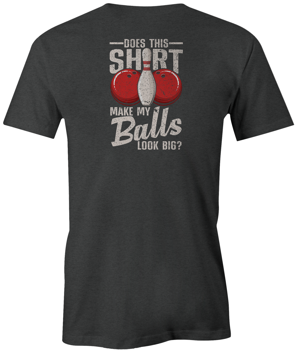 Does This Shirt Make My Balls Looks Big?