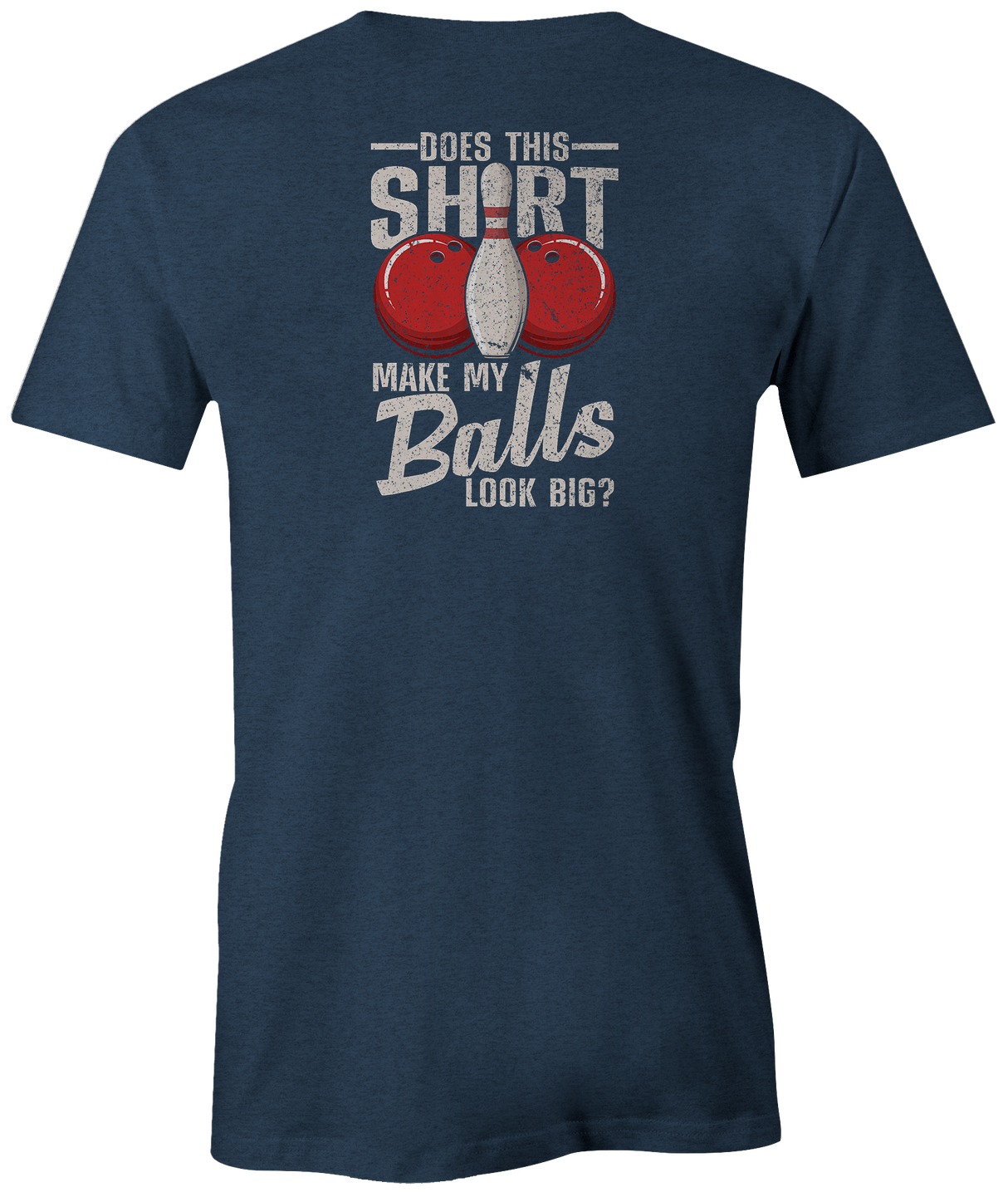 Does This Shirt Make My Balls Looks Big?