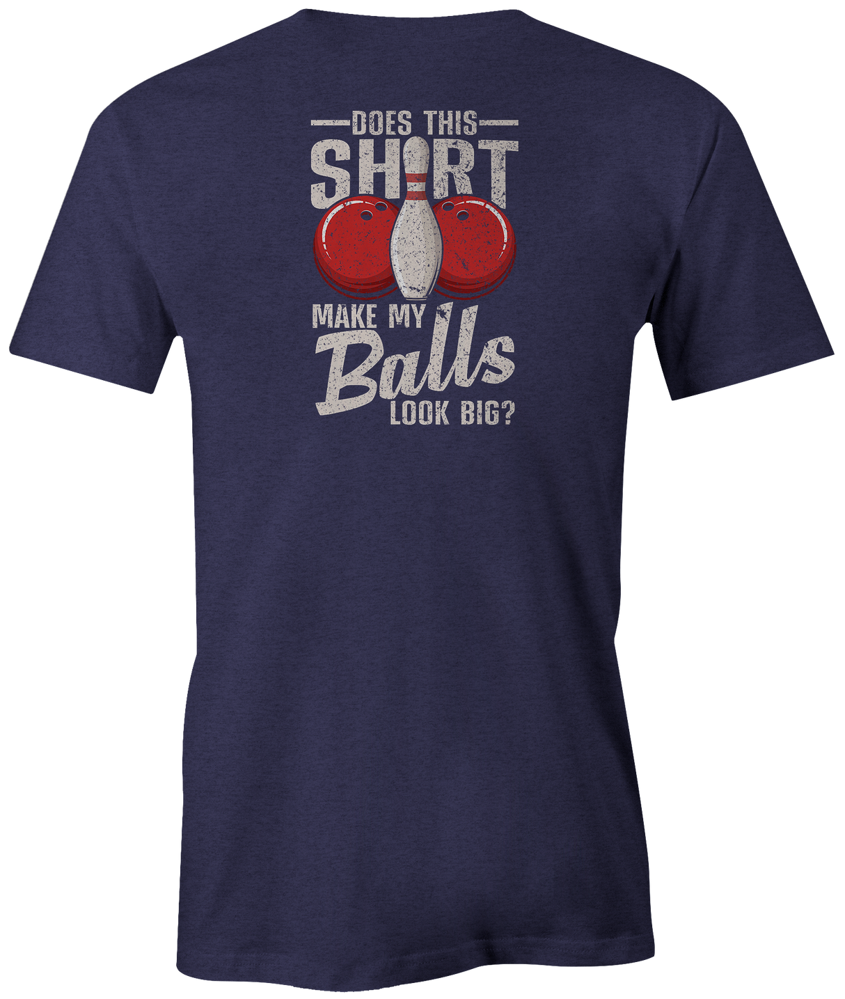 Does This Shirt Make My Balls Looks Big?