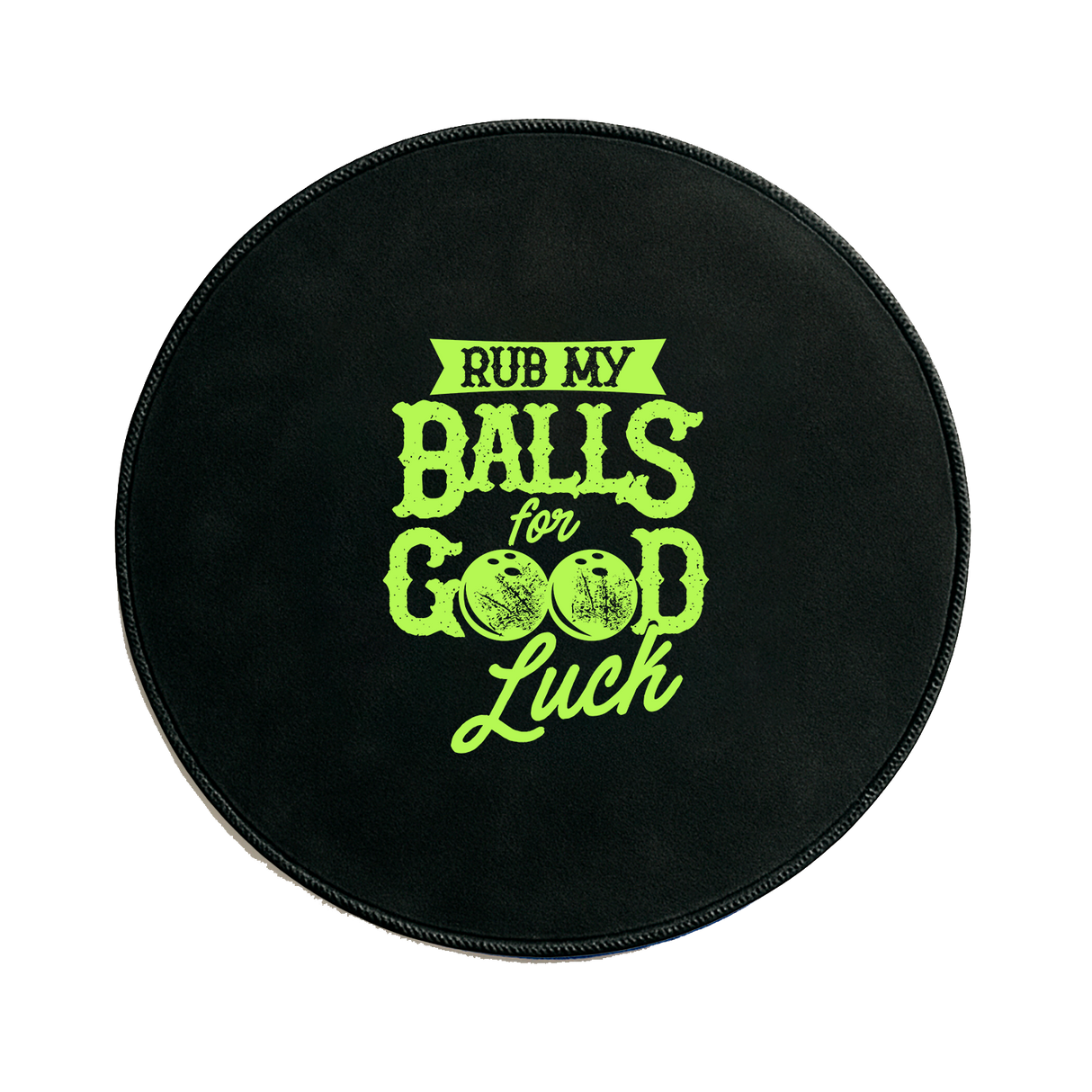 Rub My Balls for Good Luck! Premium Disk Shammy