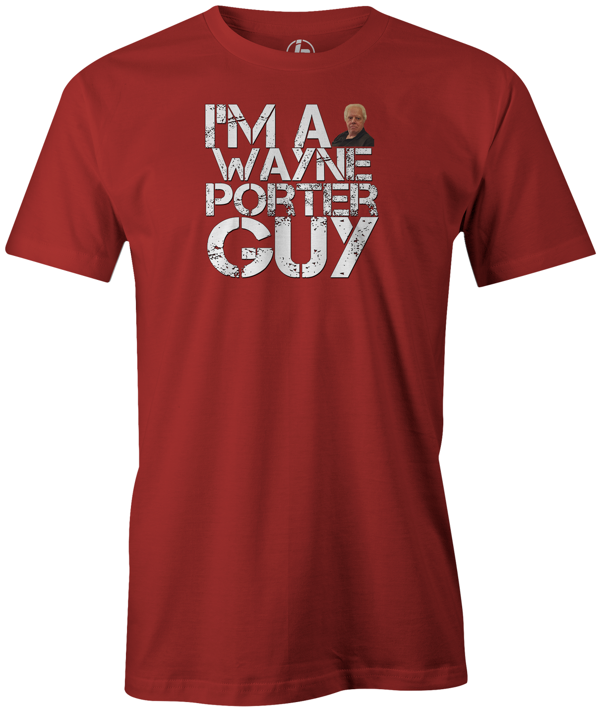I'm a WAYNE PORTER GUY!