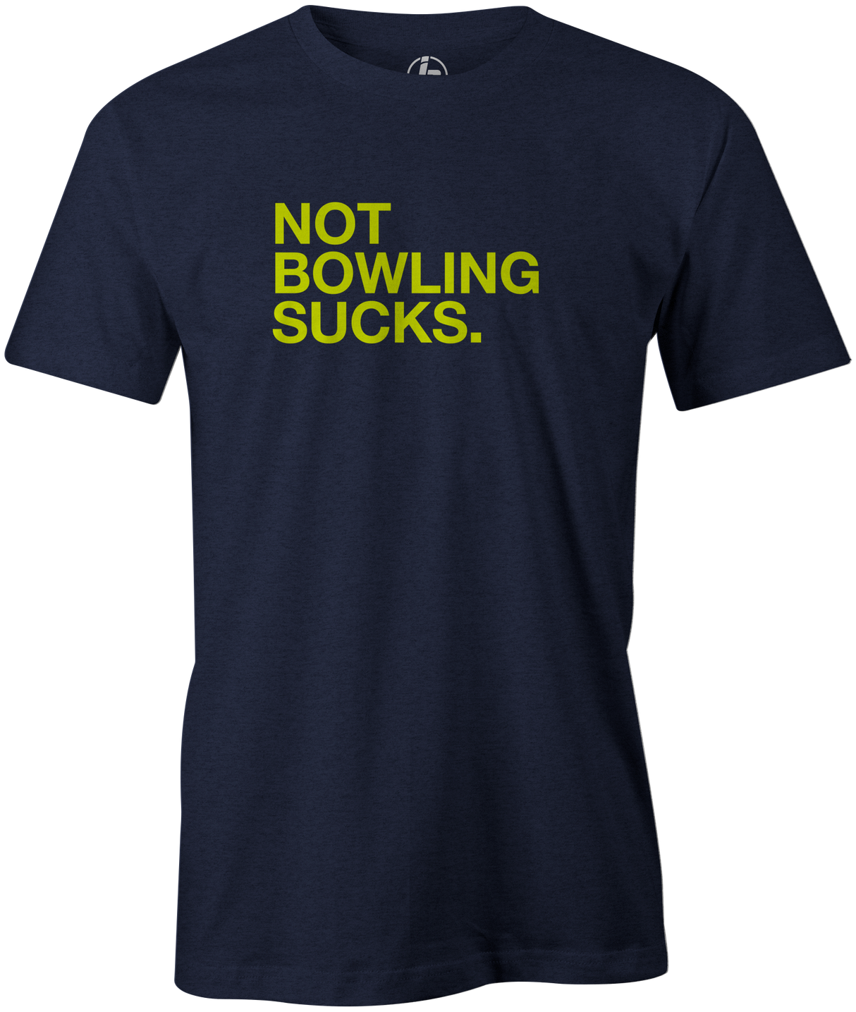 Not Bowling Sucks Men's T-Shirt, Navy, cool, funny, tshirt, tee, tee shirt, tee-shirt, league bowling, team bowling, ebonite, hammer, track, columbia 300, storm, roto grip, brunswick, radical, dv8, motiv.