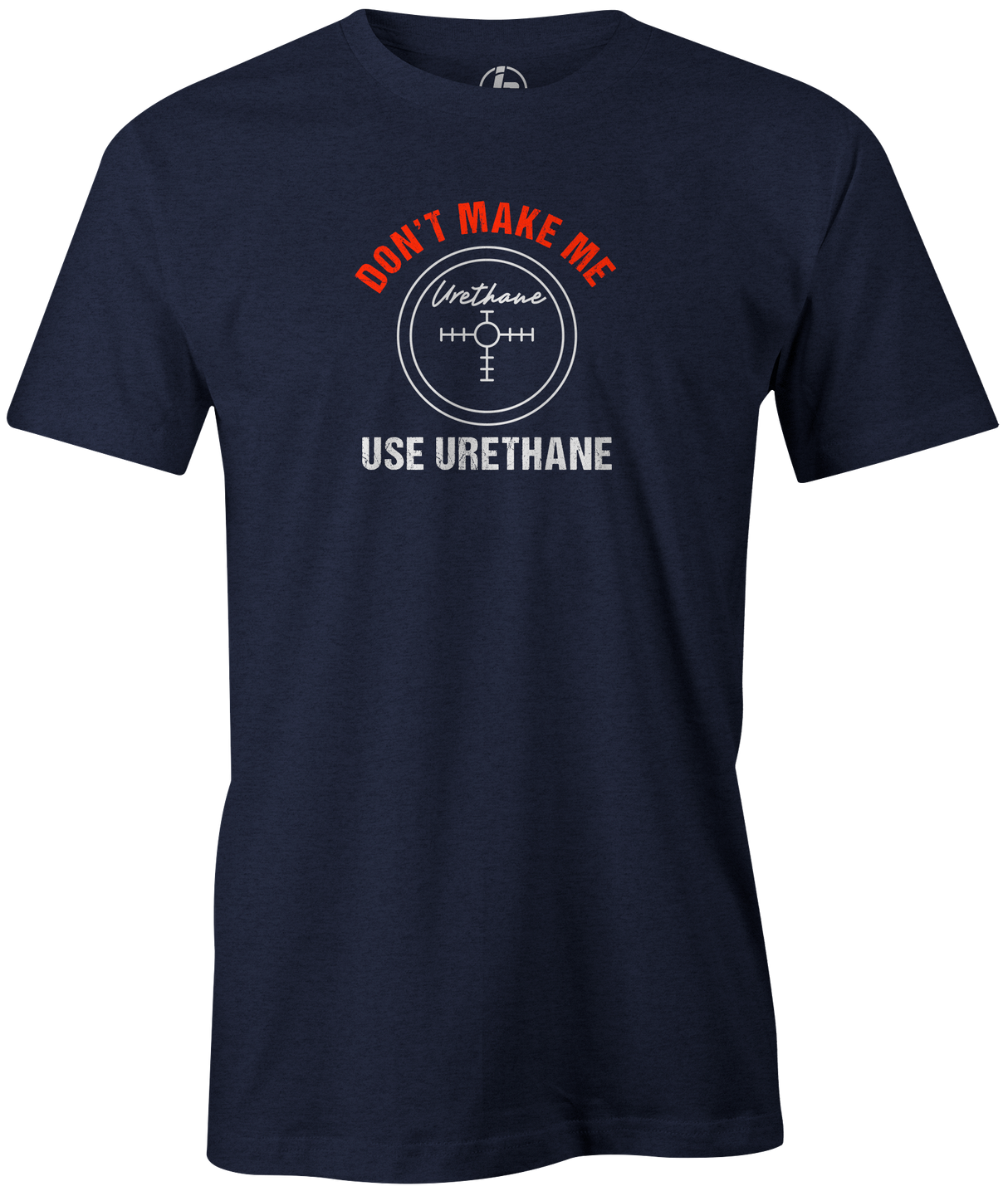 Don't Make Me Use Urethane Men's T-shirt, Navy, Bowling, funny, cool, awesome, tee, tee-shirt, tee shirt, tshirt.