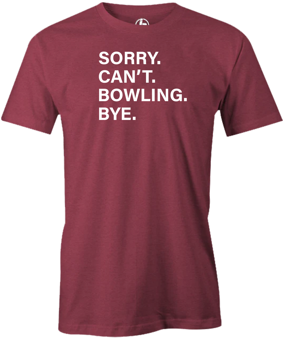 Sorry. Can't. Bowling. Bye.