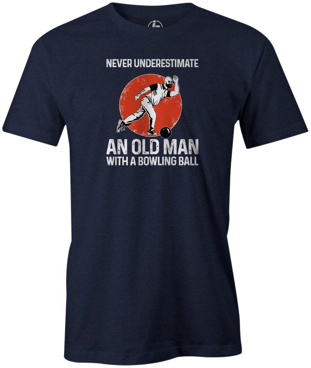 Never Underestimate an Old Man with a Bowling Ball Men's Bowling shirt, navy, tee, tee-shirt, tee shirt, apparel, merch, cool, funny, vintage, father's day, gift, present, cheap, discount, free shipping.