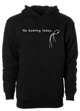 No Bowling Today Hoodie