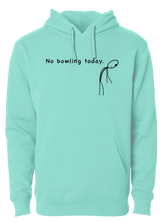 No Bowling Today Hoodie