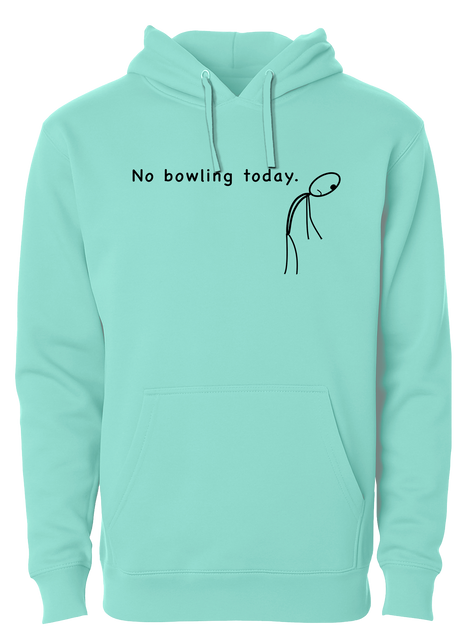No Bowling Today Hoodie