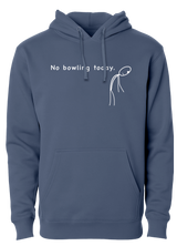 No Bowling Today Hoodie