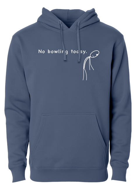 No Bowling Today Hoodie
