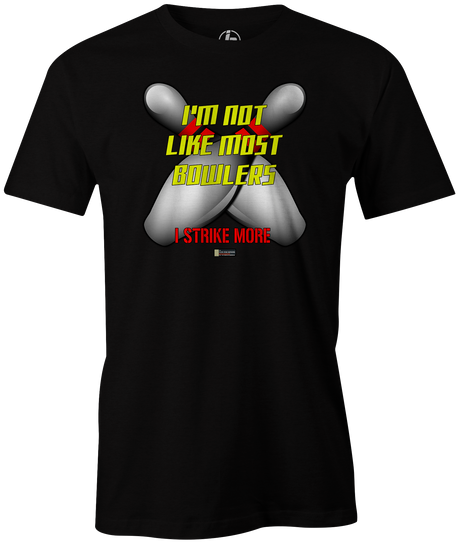 I'm not like other bowlers...