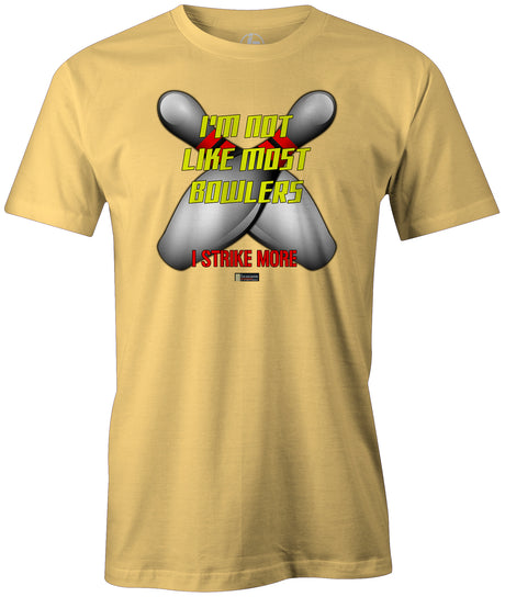 I'm not like other bowlers...