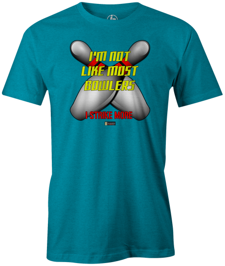 I'm not like other bowlers...