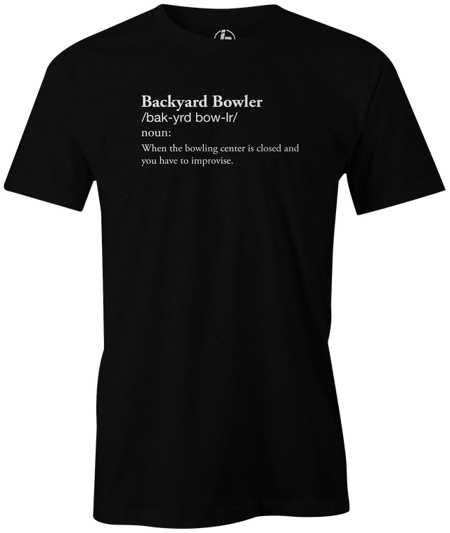 backyard bowler t shirt vocab inside bowlers league tournament