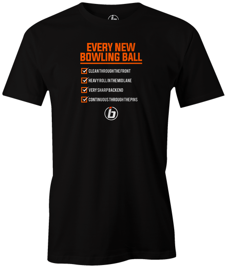 Qualities of every new bowling ball release...facts! This is the perfect gift for any long time or avid bowler. Grab this tee and hit the lanes! cool, funny, tshirt, tee, tee shirt, tee-shirt, league bowling, team bowling, ebonite, hammer, track, columbia 300, storm, roto grip, brunswick, radical, dv8, motiv.