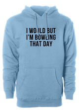 Sorry I have better plans! 'cause when you're not bowling...it sucks! This is the perfect gift for any long time or avid bowler. Grab this tee and hit the lanes! cool, funny, tshirt, tee, tee shirt, tee-shirt, league bowling, team bowling, ebonite, hammer, track, columbia 300, storm, roto grip, brunswick, radical, dv8, motiv.