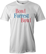 Bowl Forrest Bowl Men's t-shirt, White, bowling, movie, tom hanks, forreest gump, league bowling team shirt, tournament shirt, funny, cool, novelty, vintage, classic. tee, t-shirt, tee shirt, tee-shirt, tees, apparel, merch.