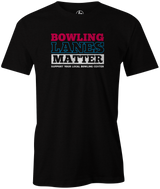 Bowling Lanes Matter Men's T-shirt, Black,  cool, awesome, fun, tee, tee shirt, tee-shirt, vintage, original, league bowling shirt, tournament shirt