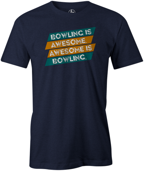 Bowling Is Awesome Men's T-shirt, Navy, cool, funny, tshirt, tee, tee shirt, tee-shirt, league bowling, team bowling, ebonite, hammer, track, columbia 300, storm, roto grip, brunswick, radical, dv8, motiv.