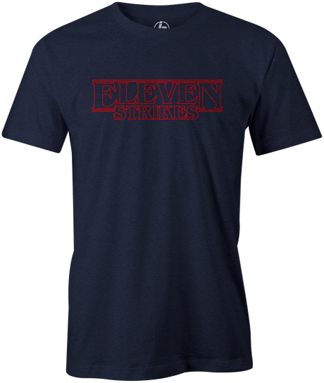 Bowler's are strange. Get help from the upside down with this Eleven Strikes shirt! Stranger Things. Millie Bobby BObbie Brown, 11, bowling, bowler, Netflix 