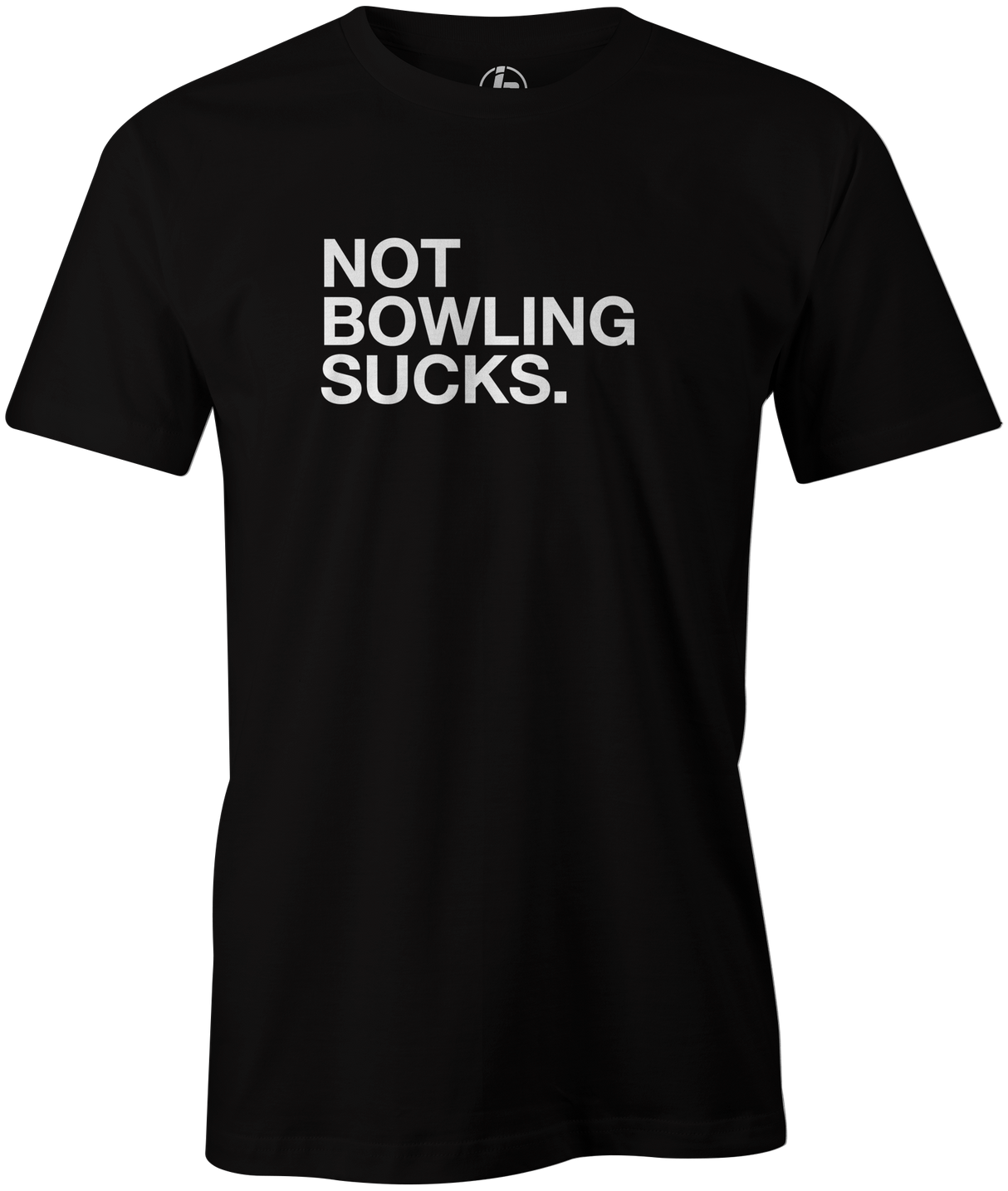 Not Bowling Sucks Men's T-Shirt, Black, cool, funny, tshirt, tee, tee shirt, tee-shirt, league bowling, team bowling, ebonite, hammer, track, columbia 300, storm, roto grip, brunswick, radical, dv8, motiv.