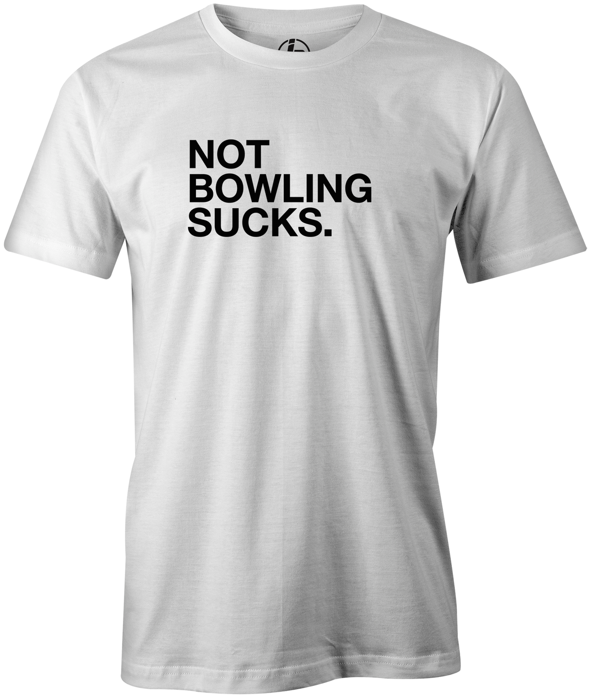 Not Bowling Sucks Men's T-Shirt, White, cool, funny, tshirt, tee, tee shirt, tee-shirt, league bowling, team bowling, ebonite, hammer, track, columbia 300, storm, roto grip, brunswick, radical, dv8, motiv.