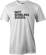 Not Bowling Sucks Men's T-Shirt, White, cool, funny, tshirt, tee, tee shirt, tee-shirt, league bowling, team bowling, ebonite, hammer, track, columbia 300, storm, roto grip, brunswick, radical, dv8, motiv.