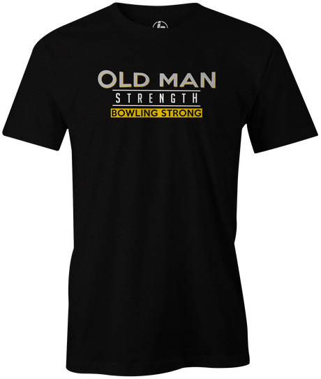old-man-strength-bowling-strong tee shirt bowler tshirt