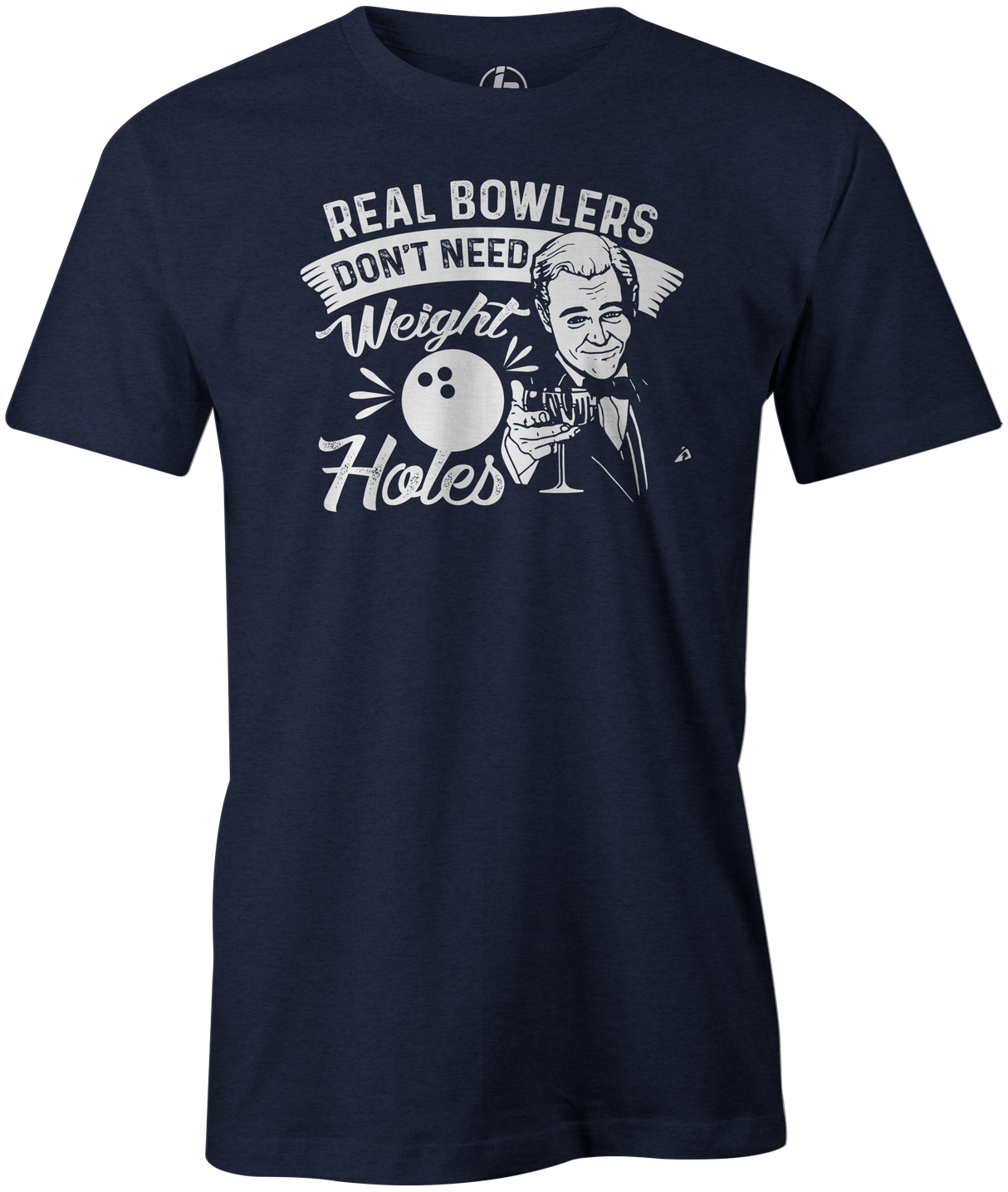 Real Bowlers Don't Need Weight Holes Men's T-shirt, Navy, Tee, tee-shirt, tshirt, tee shirt, funny, novelty, bowling