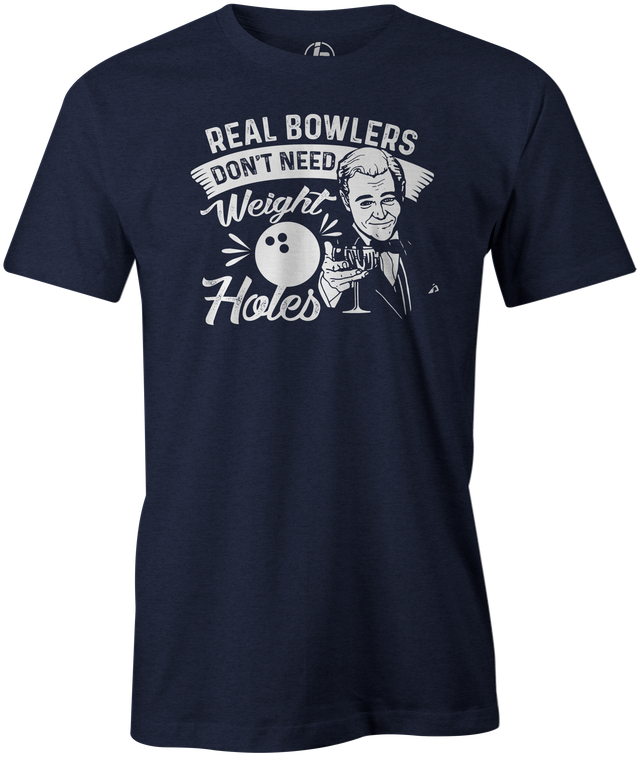Real Bowlers Don't Need Weight Holes Men's T-shirt, Navy, Tee, tee-shirt, tshirt, tee shirt, funny, novelty, bowling