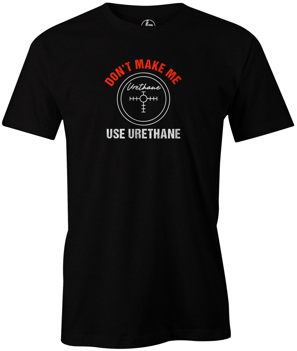 Don't Make Me Use Urethane Men's T-shirt, Black, Bowling, funny, cool, awesome, tee, tee-shirt, tee shirt, tshirt.