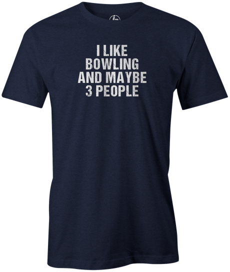 I Like Bowling and Maybe 3 People. Sorry, not sorry! It's true. Everything is awesome! And so is bowling! Grab this cool bowling tee and show your love for bowling! This is the perfect gift for any long time or avid bowler. Support bowling with this cool t-shirt!  cool, funny, tshirt, tee, tee shirt, tee-shirt, league bowling, team bowling, ebonite, hammer, track, columbia 300, storm, roto grip, brunswick, radical, dv8, motiv. Men's.