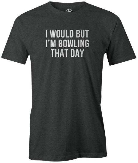 Sorry I have better plans! 'cause when you're not bowling...it sucks! This is the perfect gift for any long time or avid bowler. Grab this tee and hit the lanes! cool, funny, tshirt, tee, tee shirt, tee-shirt, league bowling, team bowling, ebonite, hammer, track, columbia 300, storm, roto grip, brunswick, radical, dv8, motiv.
