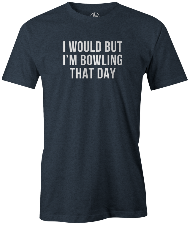 Sorry I have better plans! 'cause when you're not bowling...it sucks! This is the perfect gift for any long time or avid bowler. Grab this tee and hit the lanes! cool, funny, tshirt, tee, tee shirt, tee-shirt, league bowling, team bowling, ebonite, hammer, track, columbia 300, storm, roto grip, brunswick, radical, dv8, motiv.