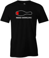 Need Bowling Men's Shirt, Black, Funny, cool, novelty, tee, tee-shirt, t-shirt, tshirt