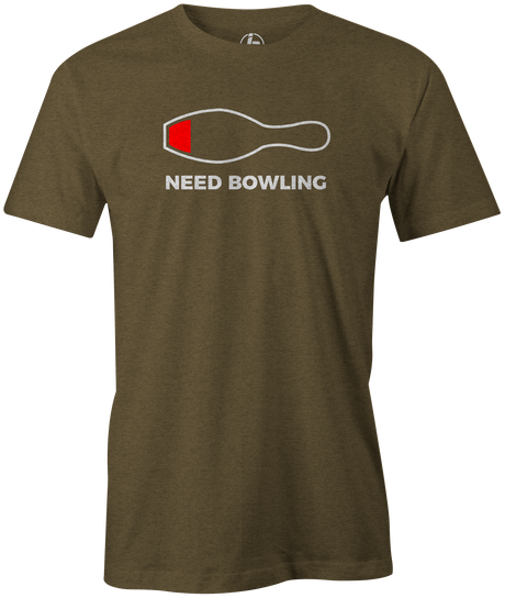 Need Bowling Men's Shirt, Army Green, Funny, cool, novelty, tee, tee-shirt, t-shirt, tshirt