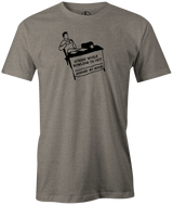 You won't change my mind! Strike While Bowling Is Hot in this cool bowling t-shirt. Tee-shirt. Tshirt. Fashionable bowling shirt. Bowler. Apparel. Cool. Cheap. This is the perfect gift for anyone who is a great bowler. Novelty tee. Athletic tee. Doing it, sex, funny tee, gift, novelty tshirt, gray