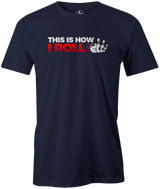 This Is How I Roll! Do you love bowling? Of course, you do! Bowling is the greatest sport in the world. Even after a couple of 7-10 splits and missed spares, we all still love the sport of Bowling. We all love bowling...that's why you're here! Show your love and affection for the sport by picking up one of these I love Bowling T-shirts. Tee, tees, free shipping, discount, coupon, cool.