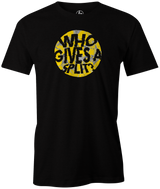 Who Gives a Split? Only real bowlers when they leave one! in this cool bowling t-shirt. Tee-shirt. Tshirt. Fashionable bowling shirt. Bowler. Apparel. Cool. Cheap. This is the perfect gift for anyone who is a great bowler. Novelty tee. Athletic tee. Black Charcoal navy 