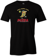 Will Bowl For Pizza