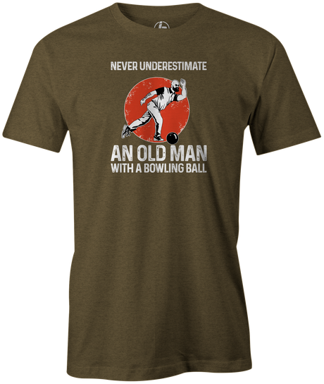 Never Underestimate an Old Man with a Bowling Ball Men's Bowling shirt, army green, tee, tee-shirt, tee shirt, apparel, merch, cool, funny, vintage, father's day, gift, present, cheap, discount, free shipping.