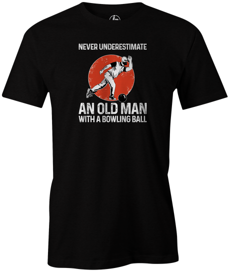Never Underestimate an Old Man with a Bowling Ball Men's Bowling shirt, black, tee, tee-shirt, tee shirt, apparel, merch, cool, funny, vintage, father's day, gift, present, cheap, discount, free shipping.