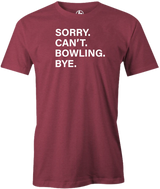 Sorry. Can't. Bowling. Bye.