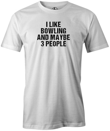 I Like Bowling and Maybe 3 People