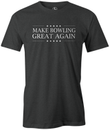 We are by no means getting political here, but we do believe in bowling being great! Lets get the sport of bowling back to where it should be. Help do your part in making bowling great again by grabbing this cool bowling t-shirt! tshirt, shirt, tee, tee-shirt, tees. Trump. Novelty. 