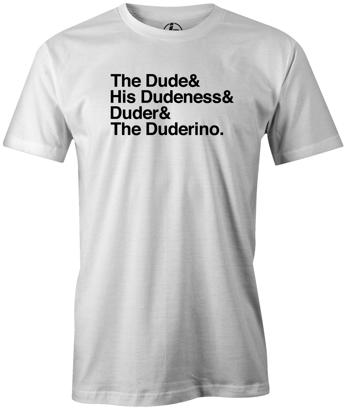 The Dude & His Dudeness & Duder & The Duderino